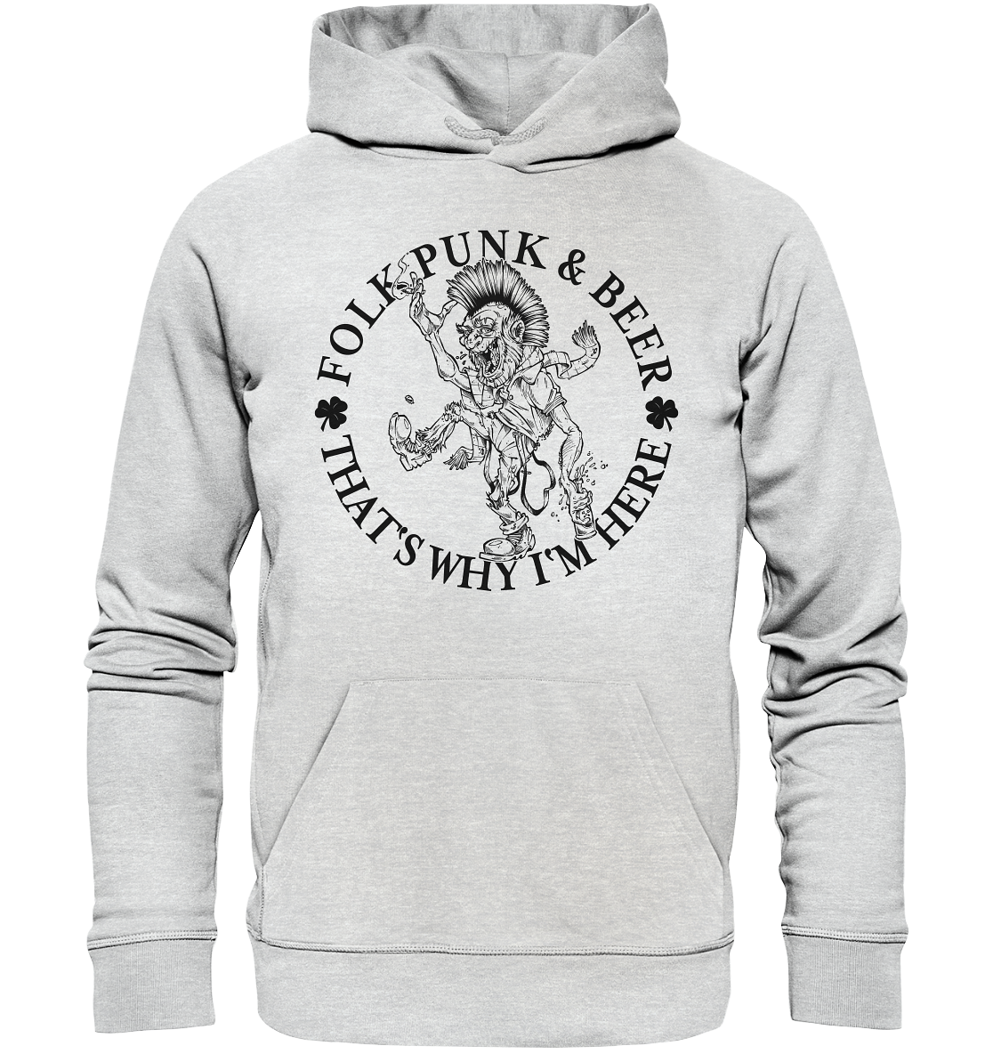 Folk Punk & Beer "That's Why I'm Here" - Premium Unisex Hoodie