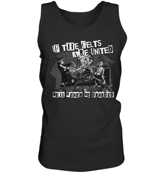 If The Celts Are United "We'll Never Be Divided" - Tank-Top