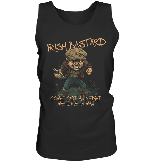 Irish Bastard "Come Out And Fight Me Like A Man" - Tank-Top