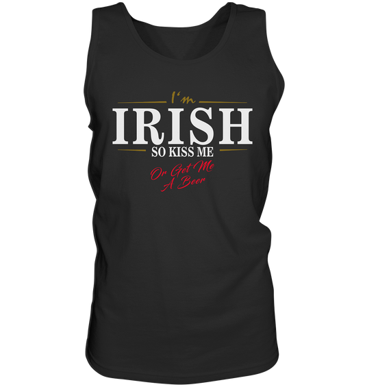 I'm Irish "So Kiss Me Or Get Me A Beer" - Tank-Top