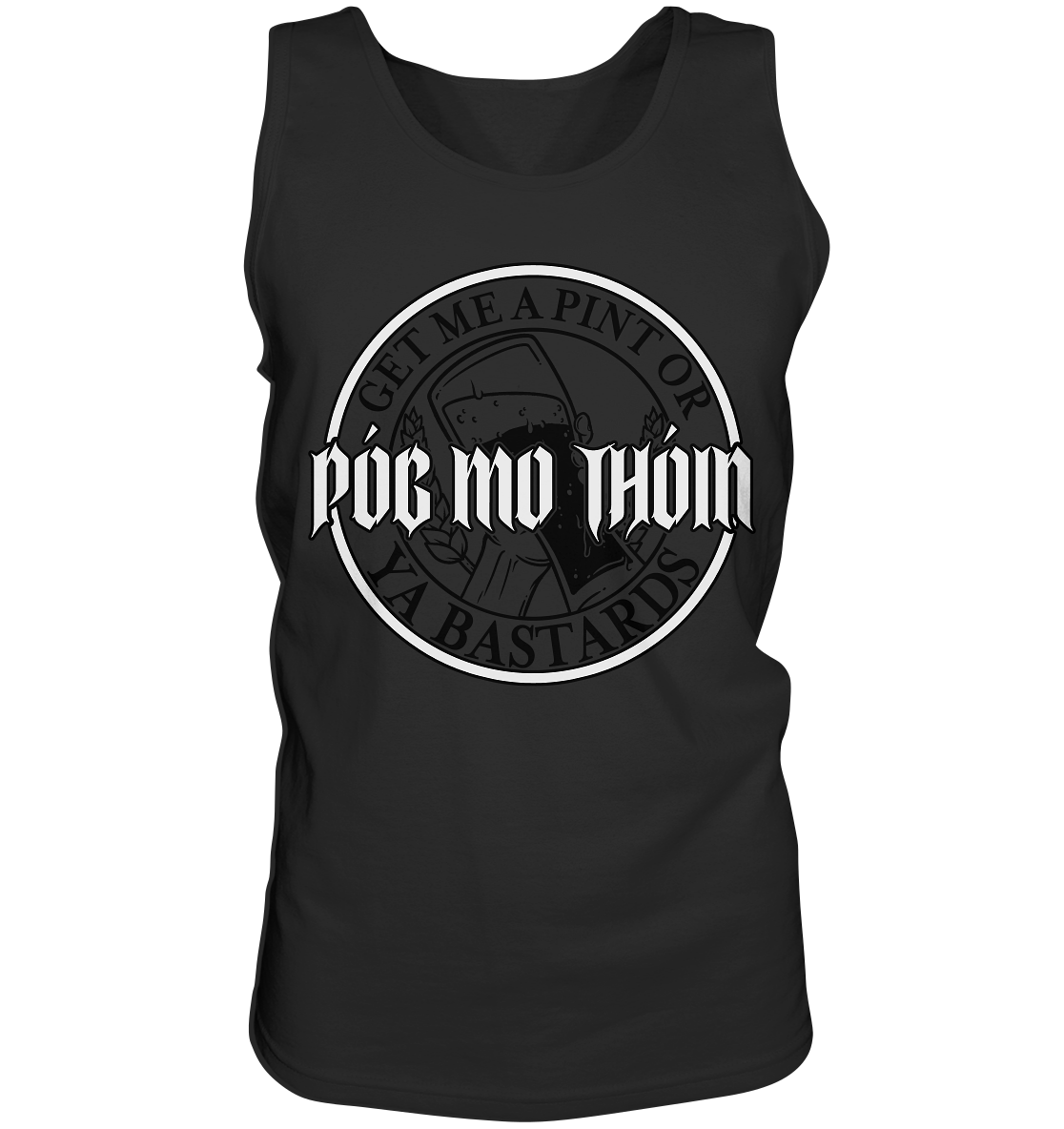 Póg Mo Thóin Streetwear "Get Me A Pint Ya Bastards" - Tank-Top