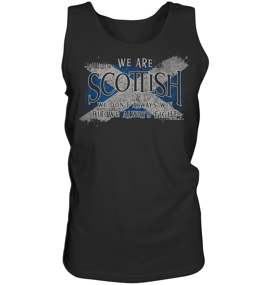 We Are Scottish "We Always Fight" - Tank-Top