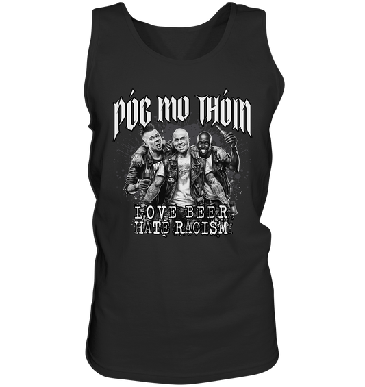 Póg Mo Thóin Streetwear "Love Beer - Hate Racism" - Tank-Top