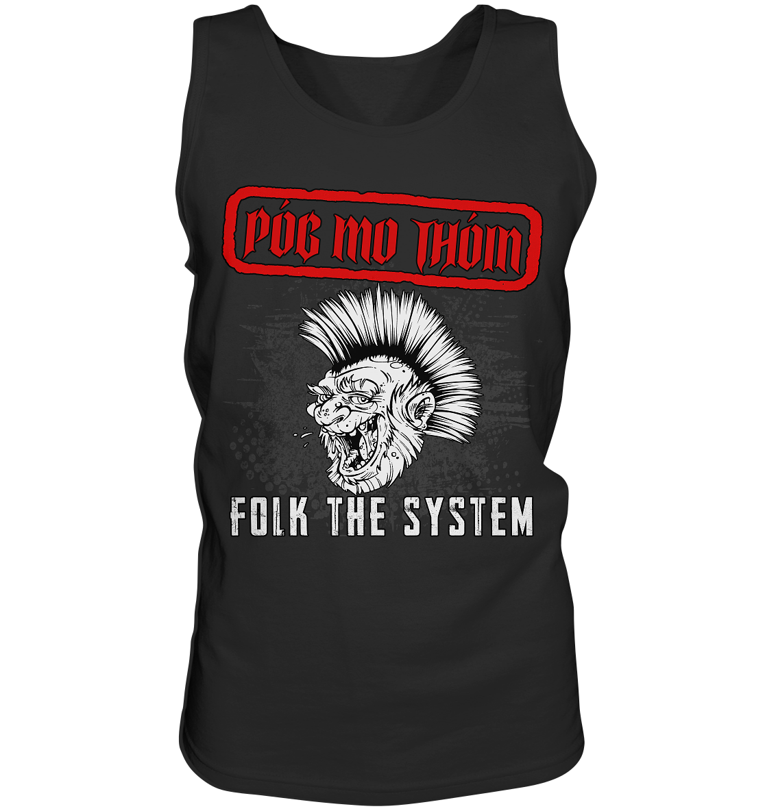 Póg Mo Thóin Streetwear "Folk The System" - Tank-Top