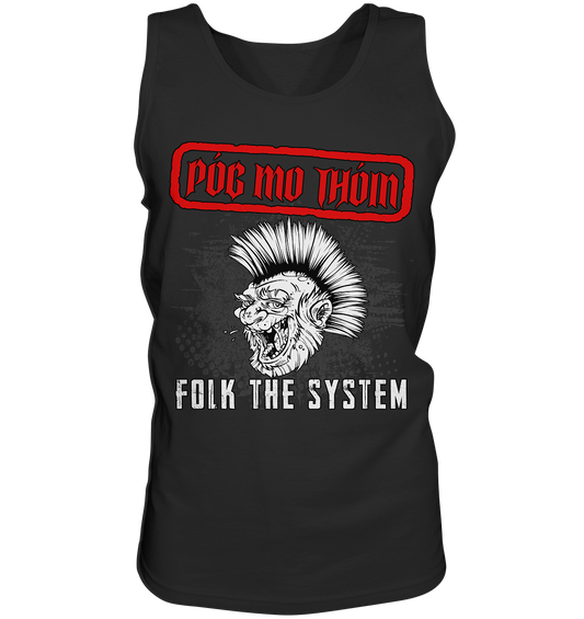 Póg Mo Thóin Streetwear "Folk The System" - Tank-Top