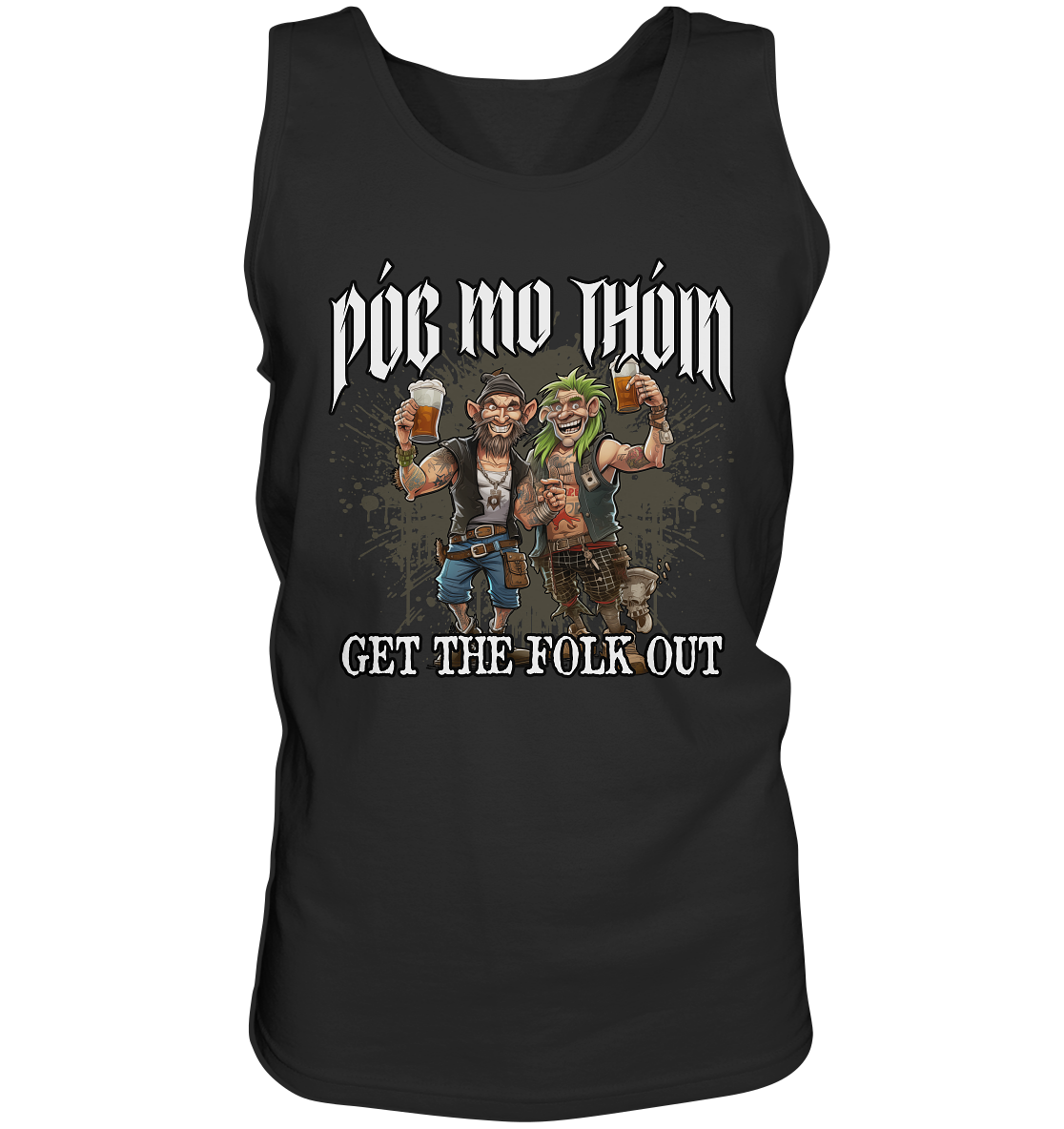 Póg Mo Thóin Streetwear "Get The Folk Out I" - Tank-Top