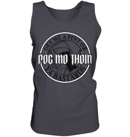 Póg Mo Thóin Streetwear "Get Me A Pint Ya Bastards" - Tank-Top