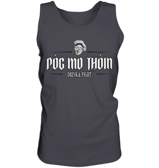 Póg Mo Thóin Streetwear "Drink & Fight"  - Tank-Top