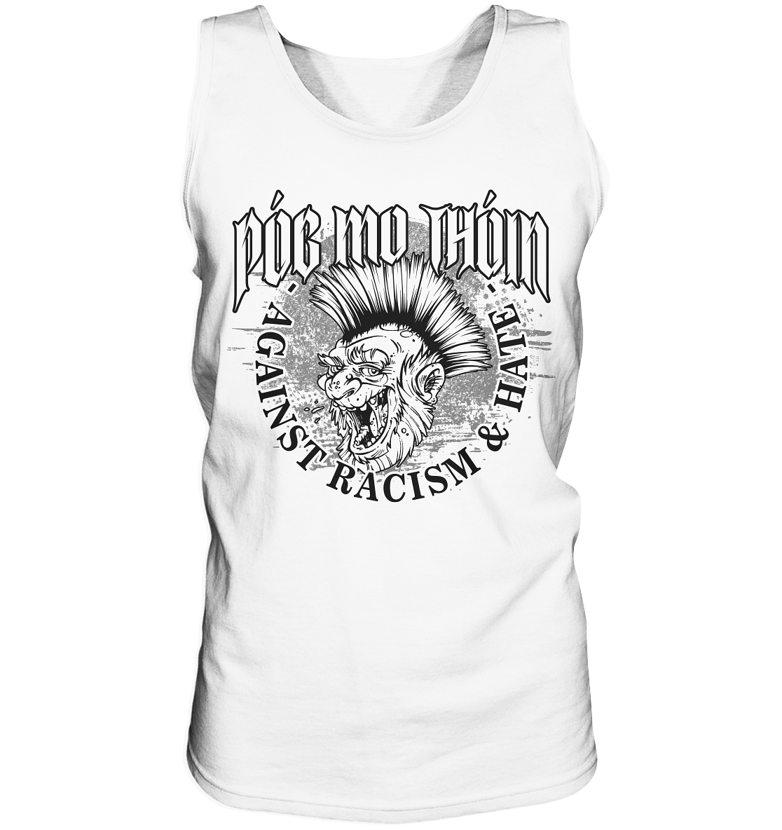 Póg Mo Thóin Streetwear "Against Racism & Hate" - Tank-Top