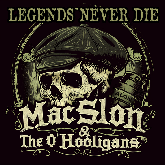 MacSlon & The O'Hooligans - Legends Never Die (Download)