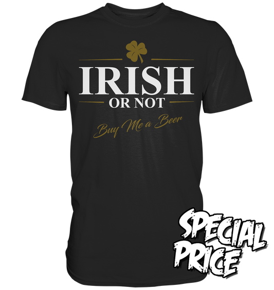 Irish Or Not "Buy Me A Beer" - Premium Shirt (Größe M)