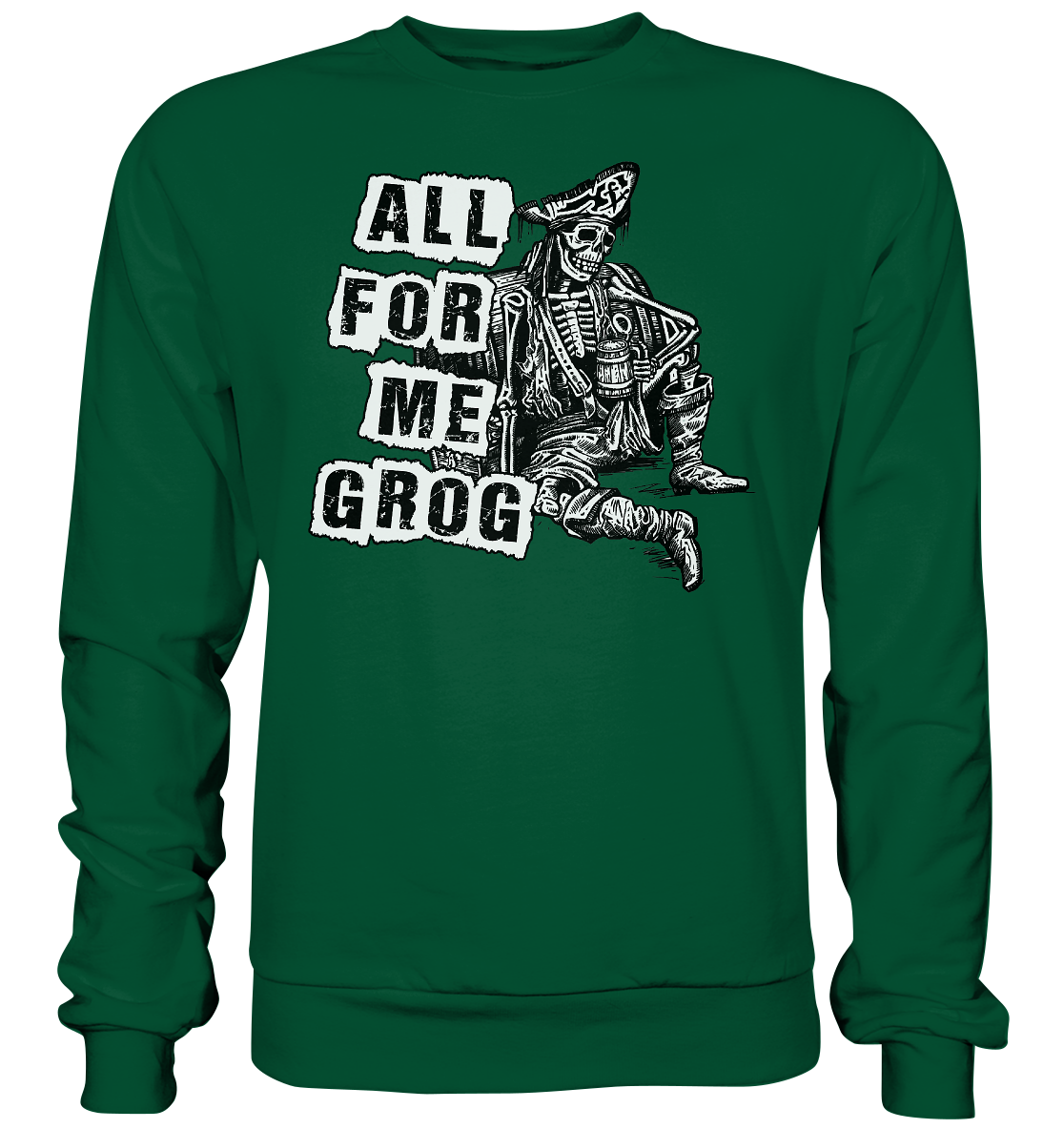 "All For Me Grog" - Basic Sweatshirt
