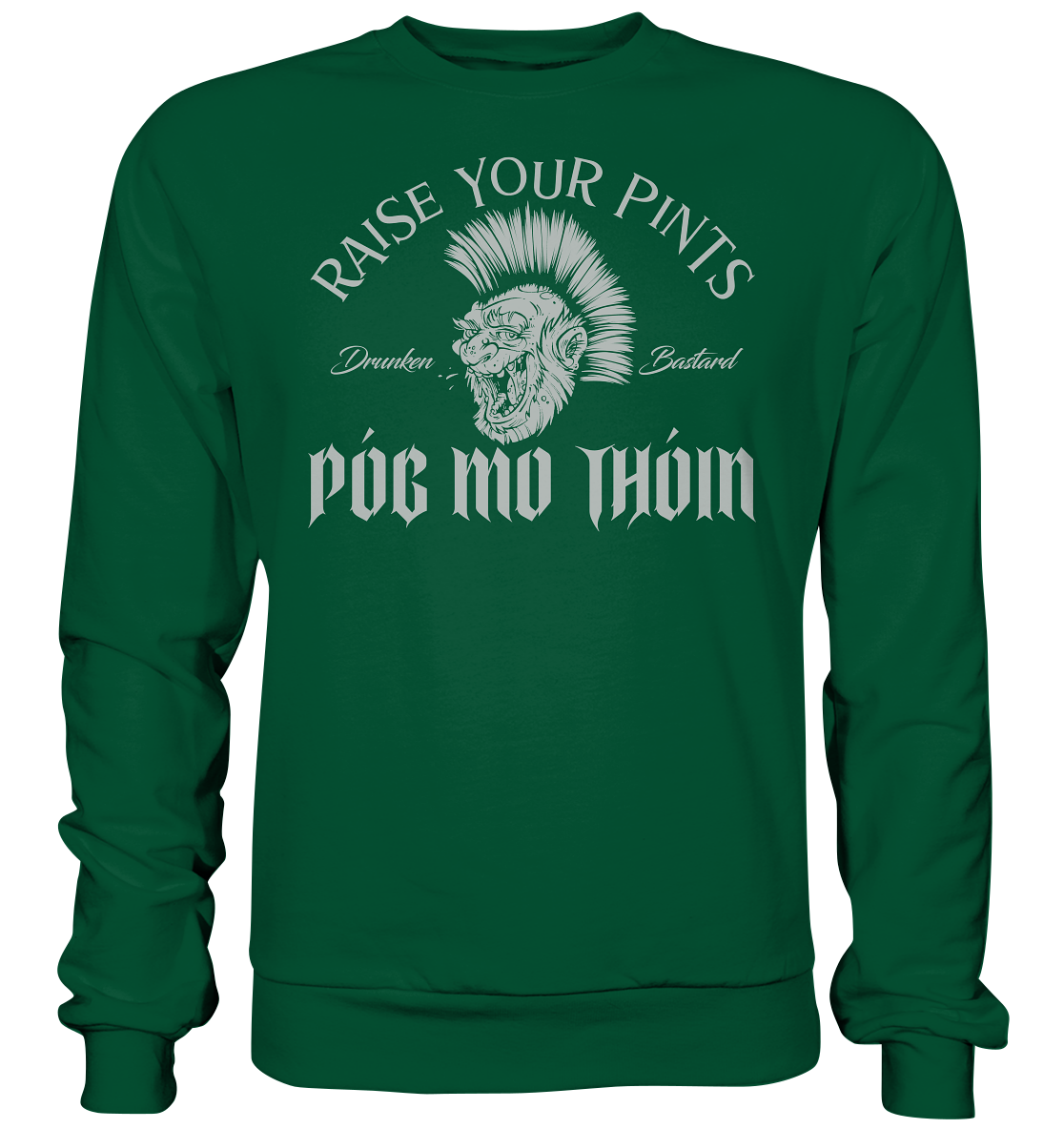 Póg Mo Thóin Streetwear "Drunken Bastard" - Basic Sweatshirt