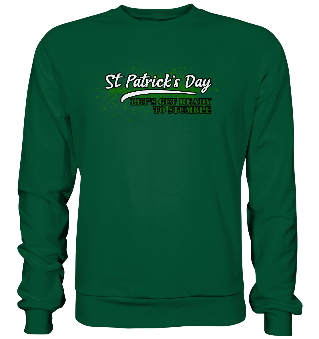 St. Patrick's Day "Let's Get Ready To Stumble" - Basic Sweatshirt