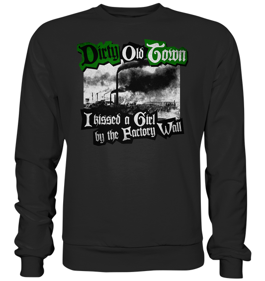 "Dirty Old Town" - Basic Sweatshirt