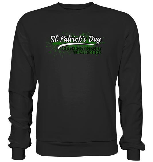 St. Patrick's Day "Let's Get Ready To Stumble" - Basic Sweatshirt