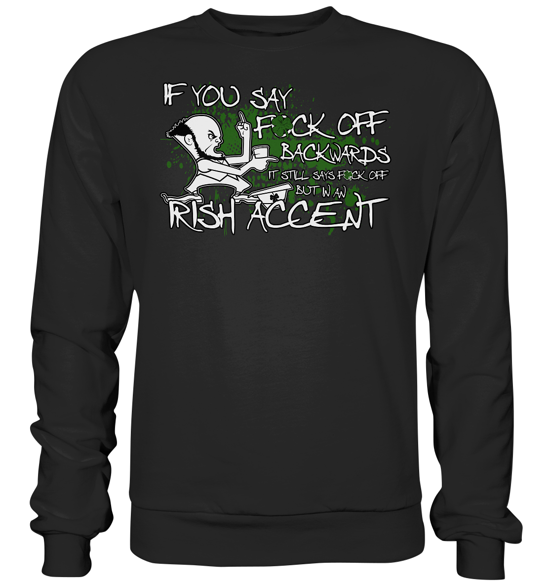 If You Say "Fuck Off" Backwards..." *censored version* - Basic Sweatshirt