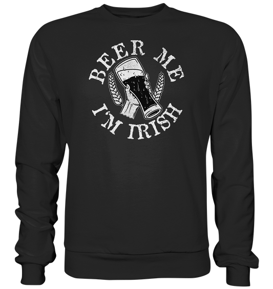 Beer Me "I'm Irish" - Basic Sweatshirt