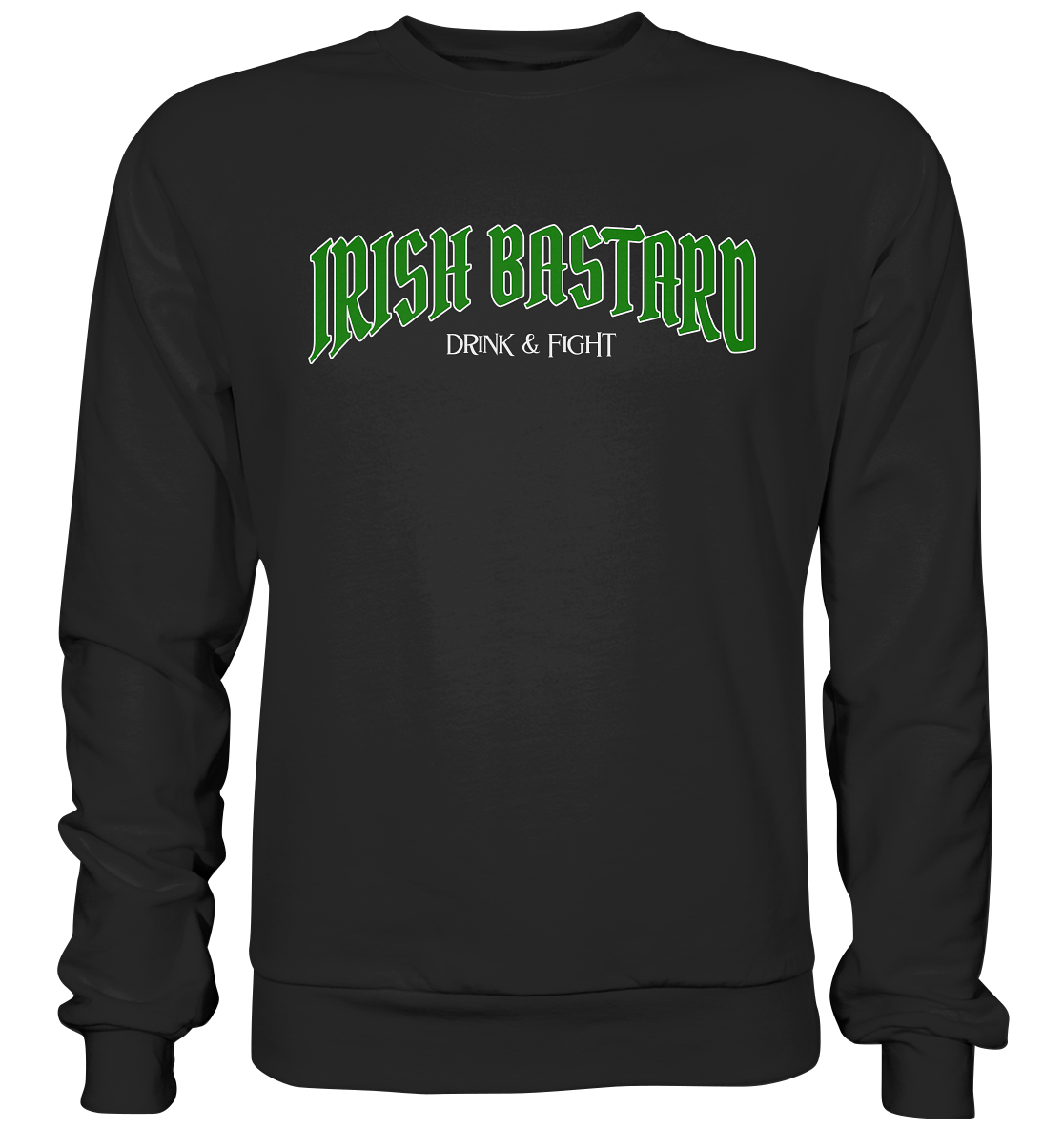 Irish Bastard "Drink & Fight" - Basic Sweatshirt