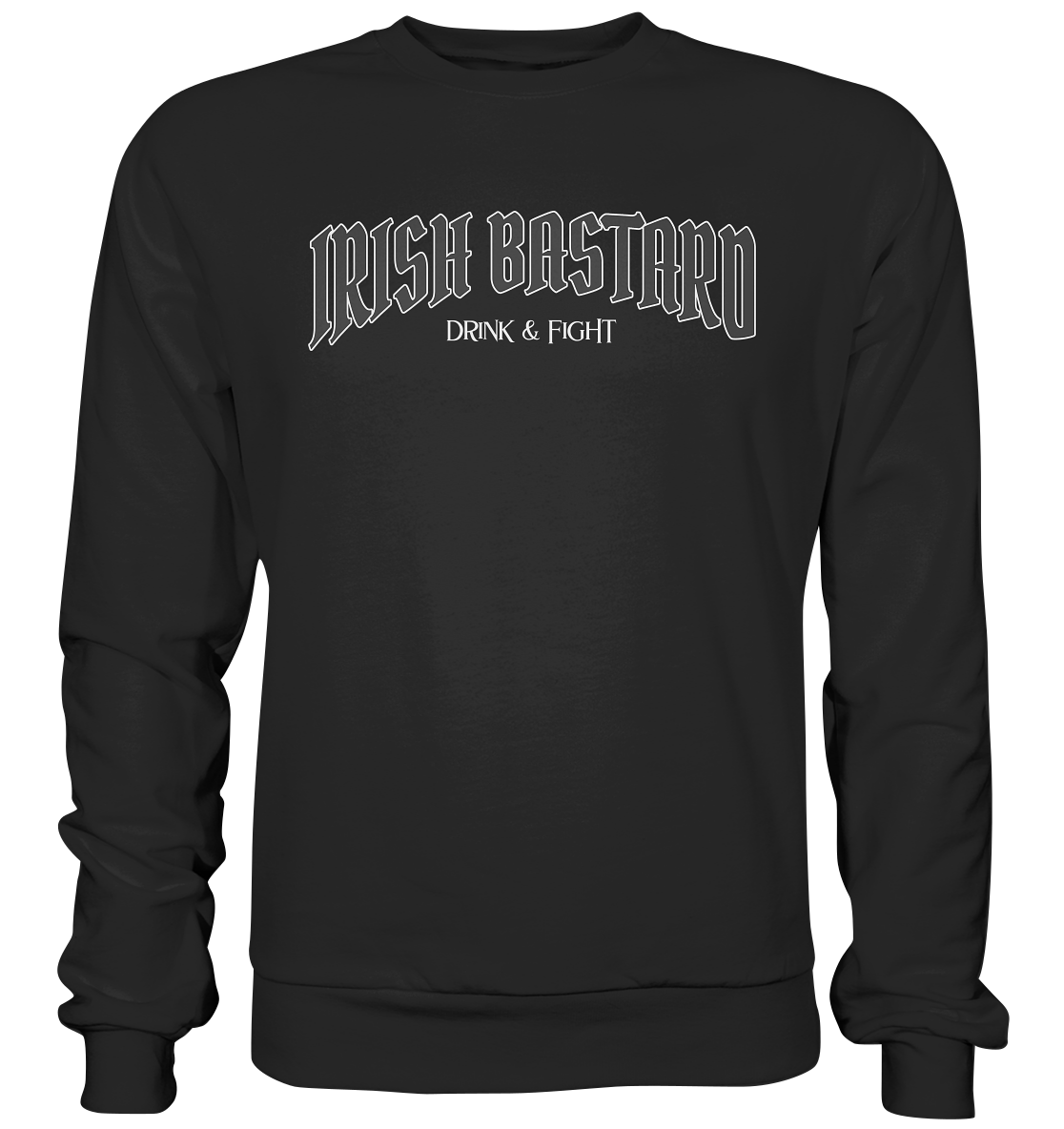 Irish Bastard "Drink & Fight" - Basic Sweatshirt