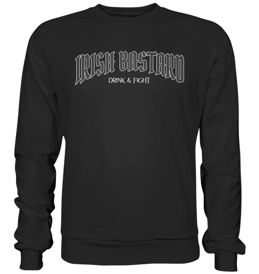 Irish Bastard "Drink & Fight" - Basic Sweatshirt