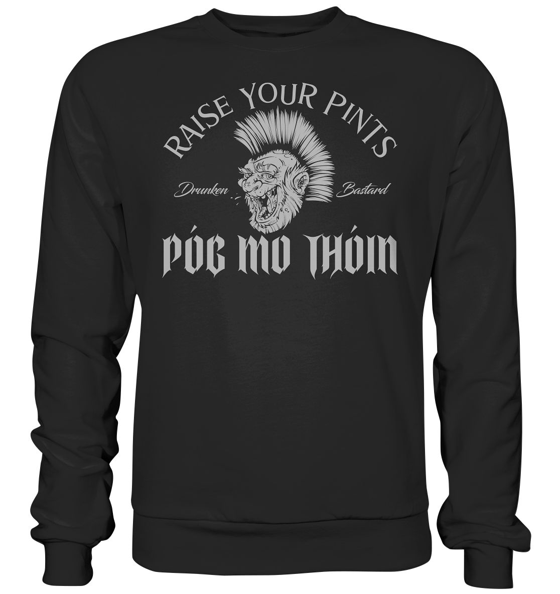 Póg Mo Thóin Streetwear "Drunken Bastard" - Basic Sweatshirt