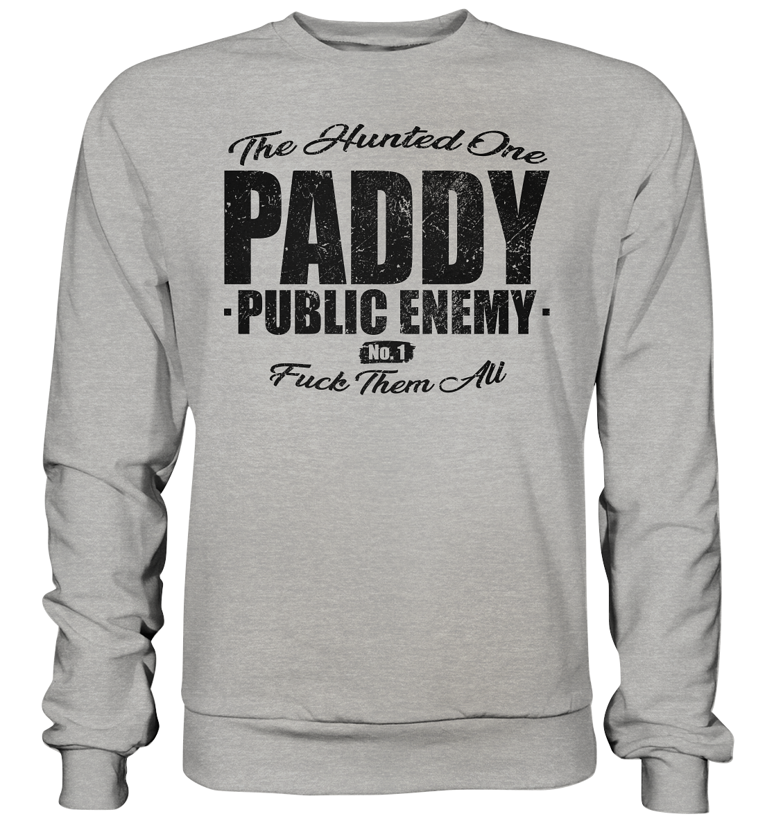 Paddy Public Enemy No.1 - Basic Sweatshirt