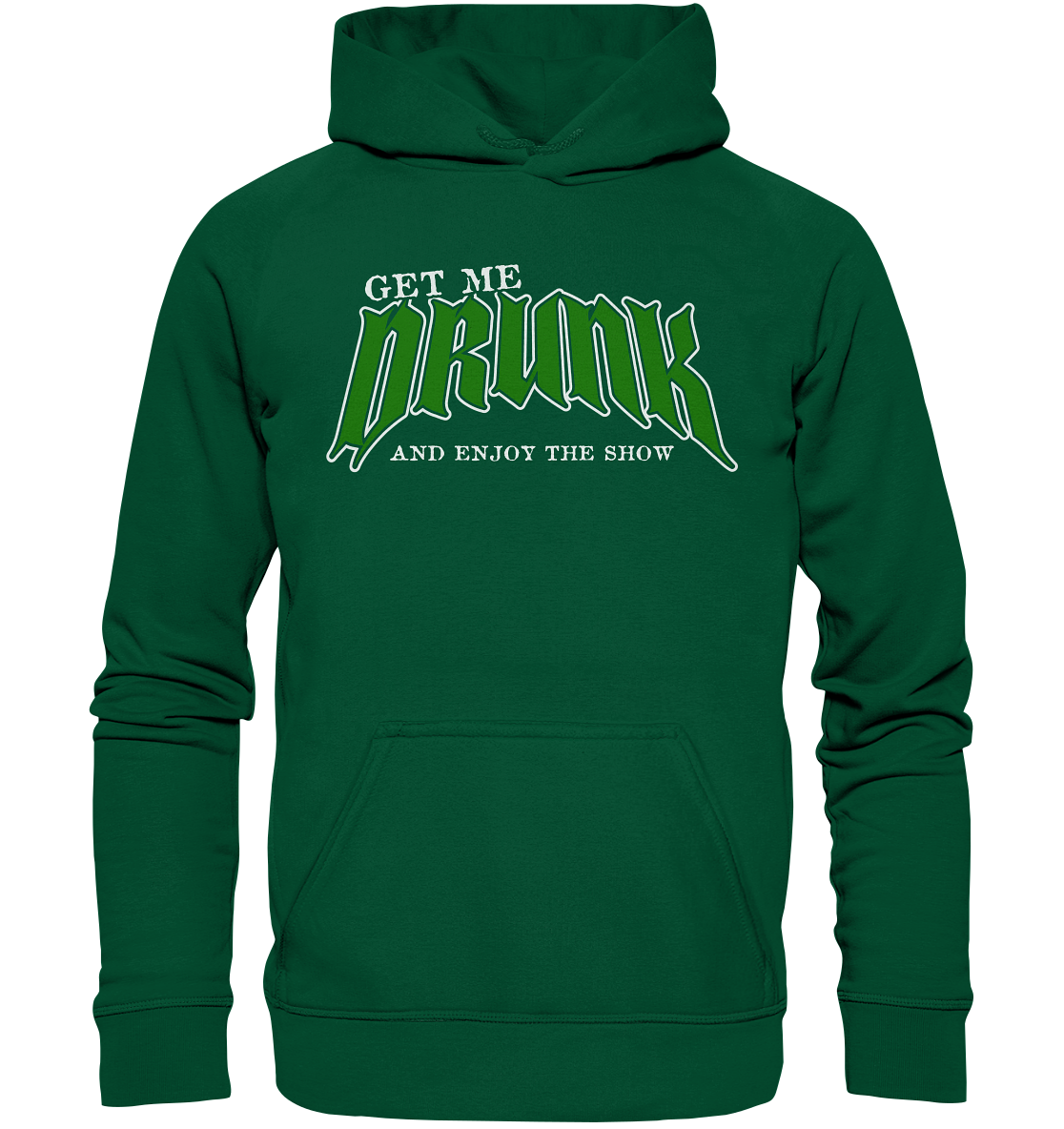 Get Me Drunk "And Enjoy The Show" - Basic Unisex Hoodie