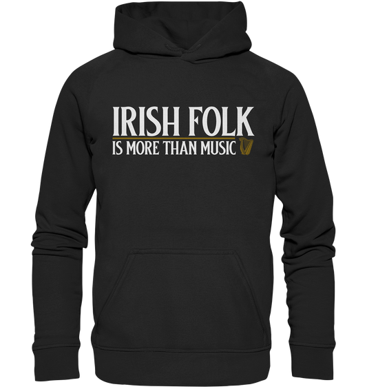 Irish Folk "Is More Than Music" - Basic Unisex Hoodie