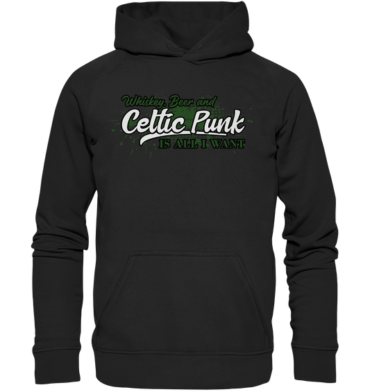 Whiskey, Beer And Celtic Punk "Is All I Want" - Basic Unisex Hoodie