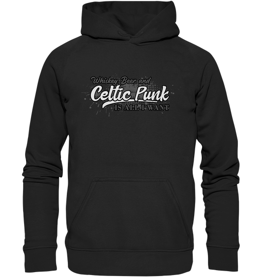 Whiskey, Beer And Celtic Punk "Is All I Want" - Basic Unisex Hoodie