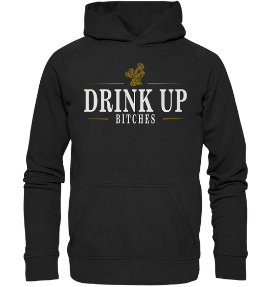 Drink Up "Bitches" - Basic Unisex Hoodie