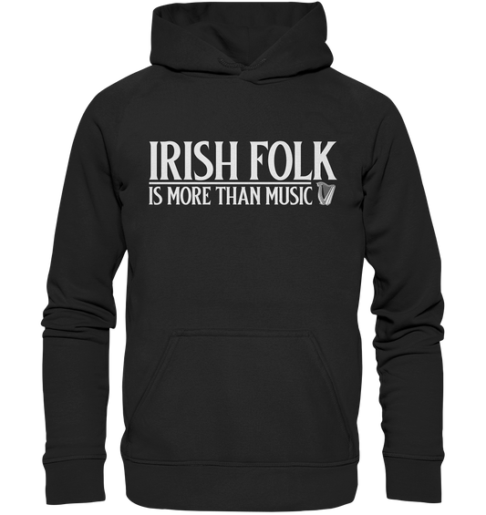 Irish Folk "Is More Than Music" - Basic Unisex Hoodie