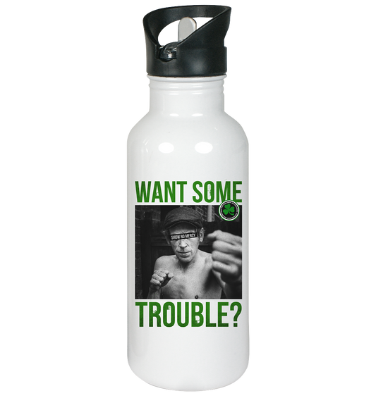 Want Some Trouble - Edelstahl-Trinkflasche