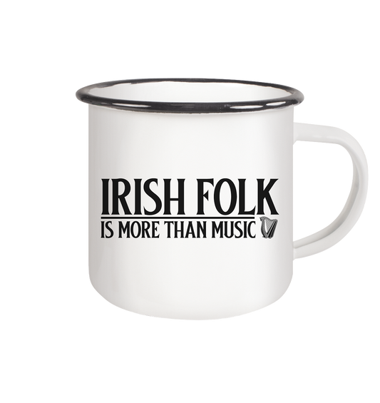 Irish Folk "Is More Than Music" - Emaille Tasse (Black)