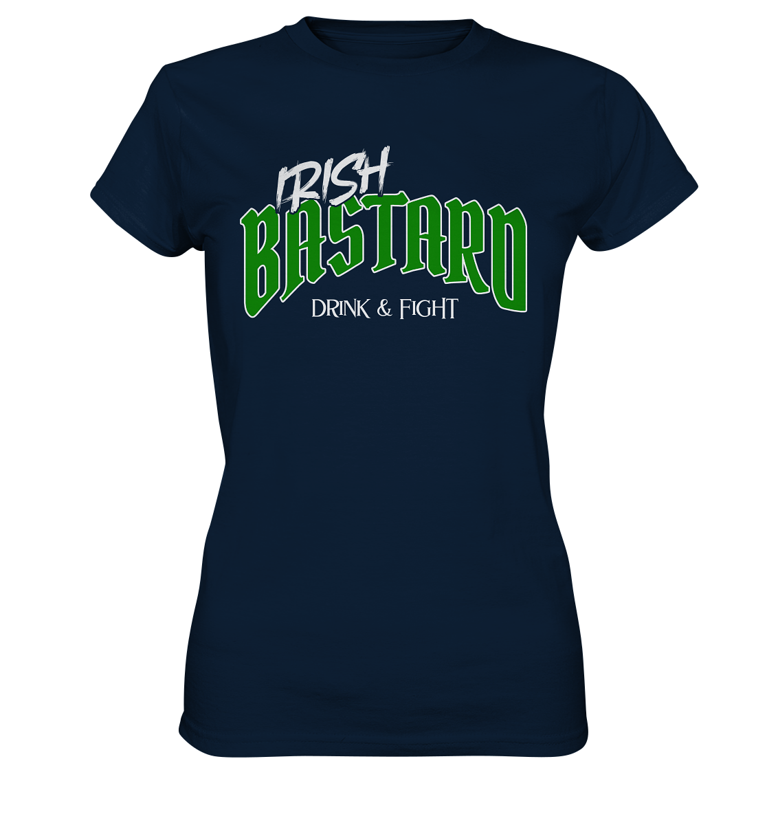Irish Bastard "Drink & Fight" - Ladies Premium Shirt
