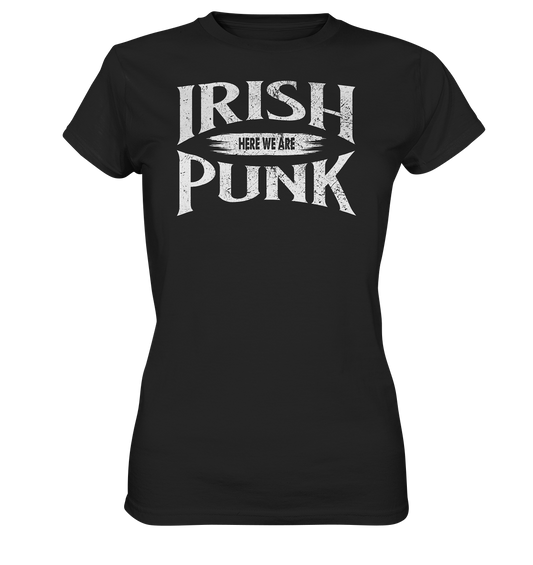 Irish Punk "Here We Are" - Ladies Premium Shirt