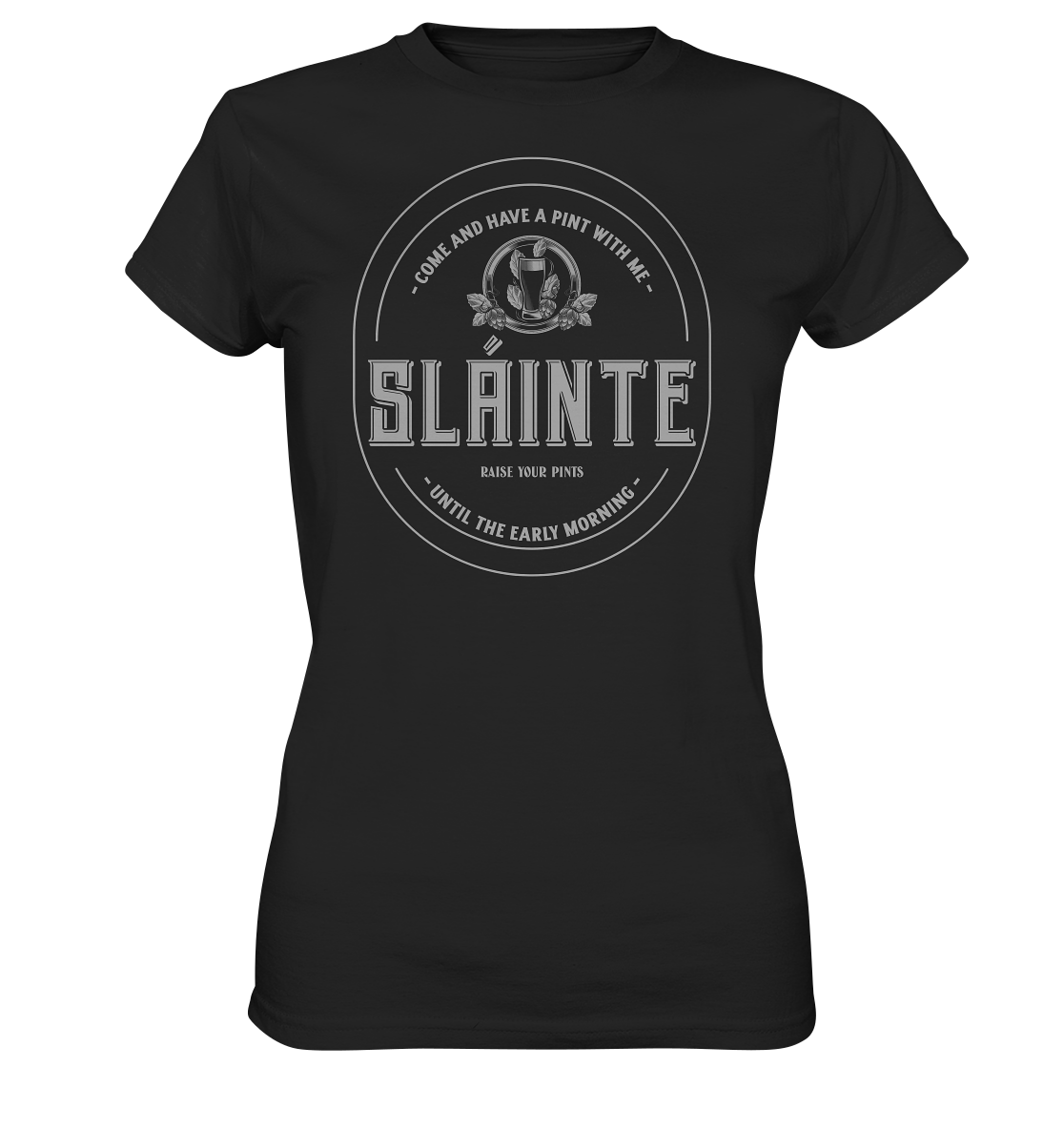 Sláinte "Come And Have A Pint With Me" - Ladies Premium Shirt