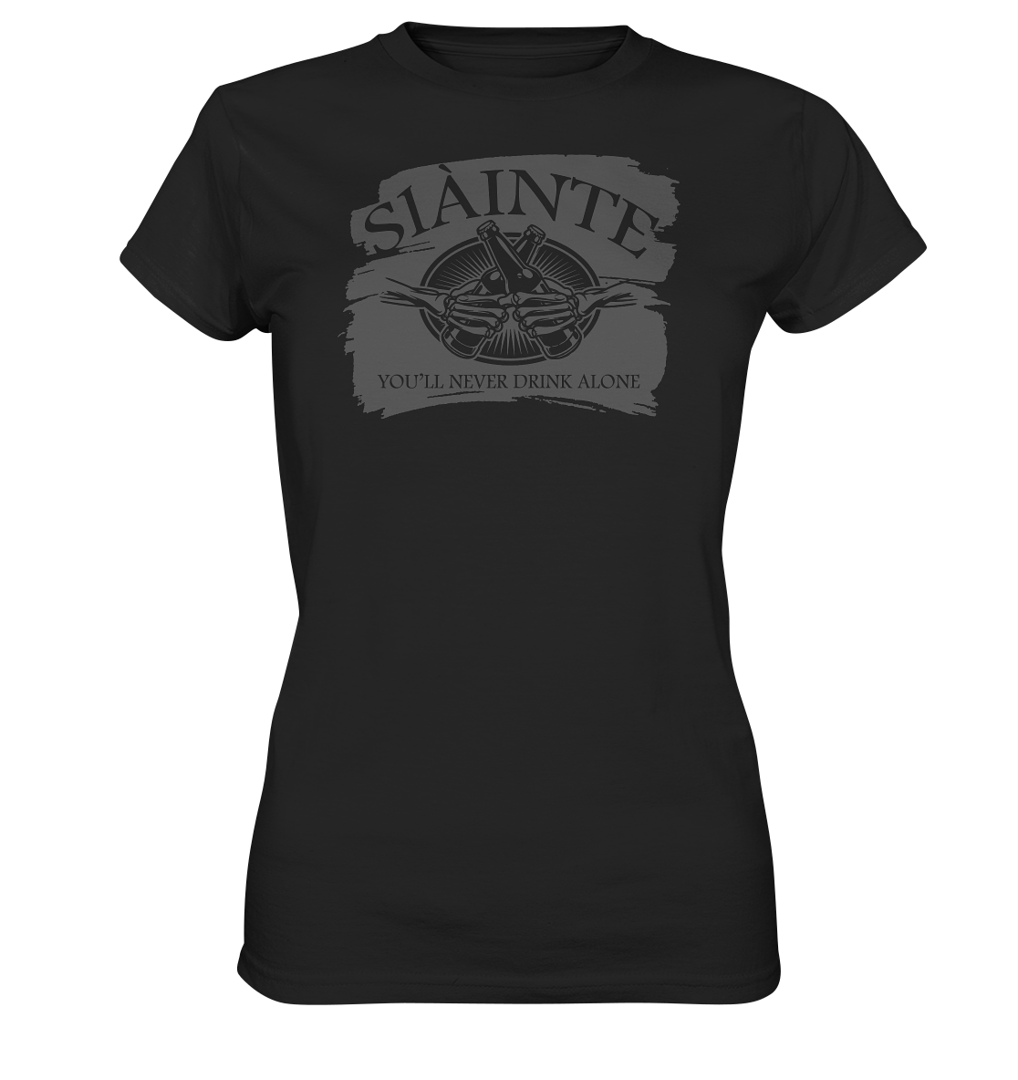 Sláinte "You'll Never Drink Alone" - Ladies Premium Shirt