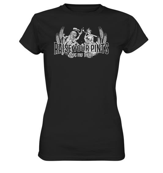 Póg Mo Thóin Streetwear "Raise Your Pints" - Ladies Premium Shirt