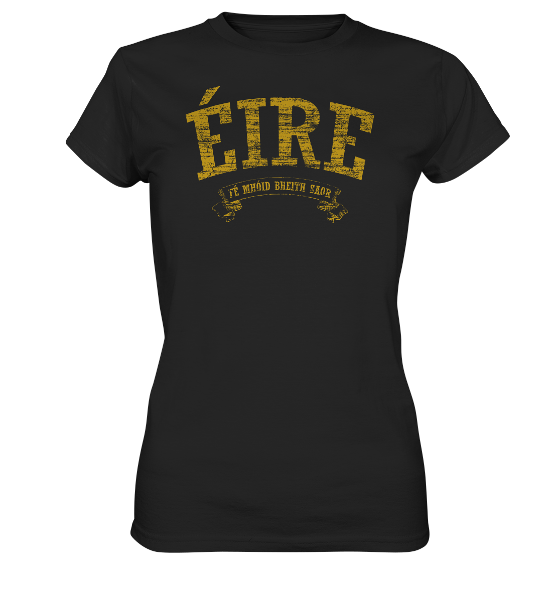 "Éire - Fé mhóid bheith saor" - Ladies Premium Shirt