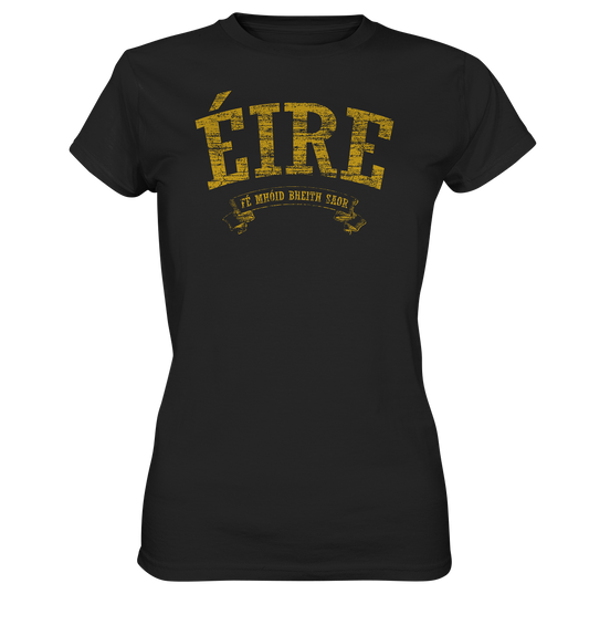 "Éire - Fé mhóid bheith saor" - Ladies Premium Shirt