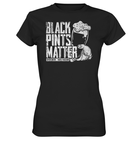 Black Pints Matter "Love Beer Hate Racism" - Ladies Premium Shirt