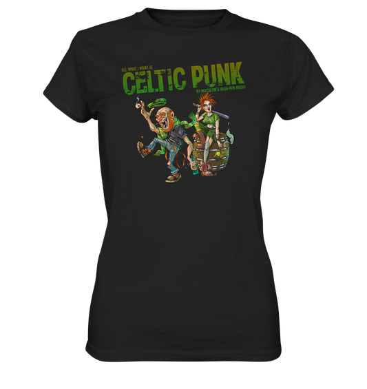 All What I Want Is "Celtic Punk" - Ladies Premium Shirt