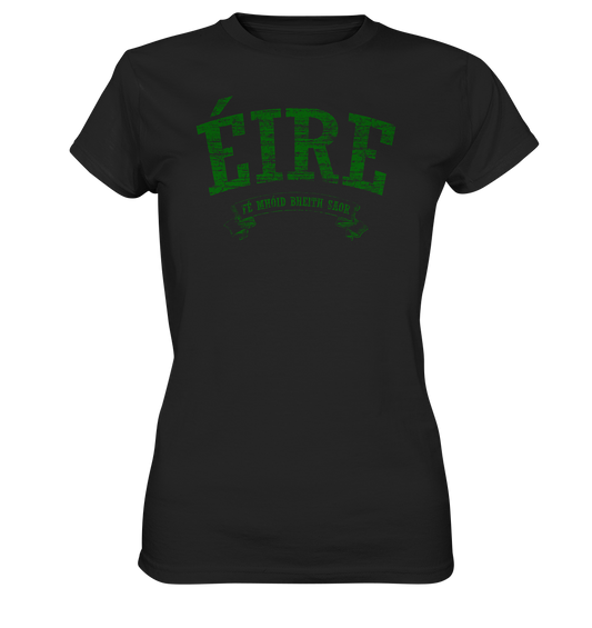 "Éire - Fé mhóid bheith saor" - Ladies Premium Shirt