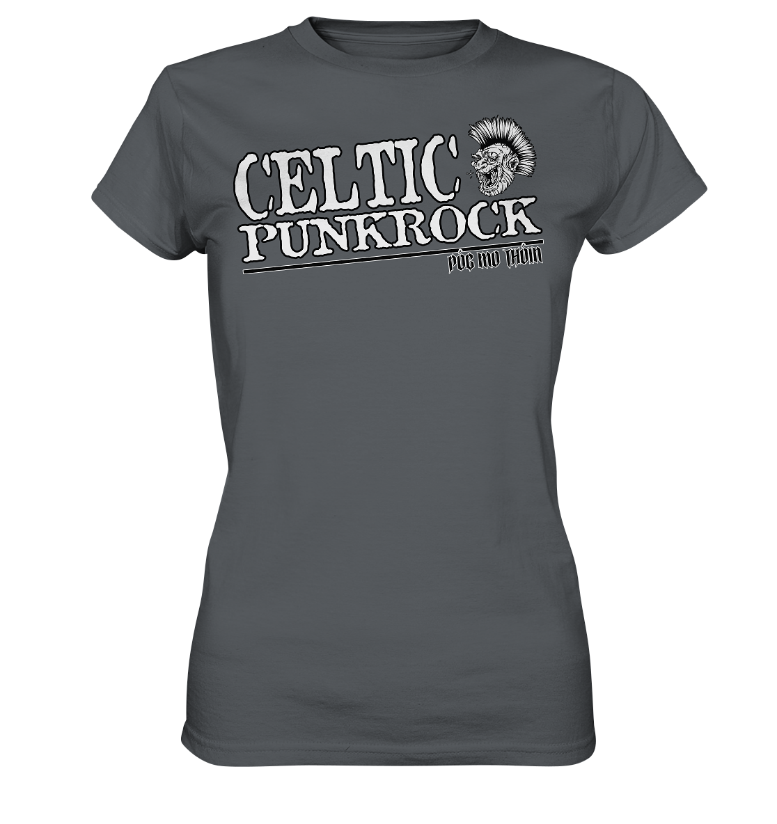 Póg Mo Thóin Streetwear "Celtic Punkrock" - Ladies Premium Shirt