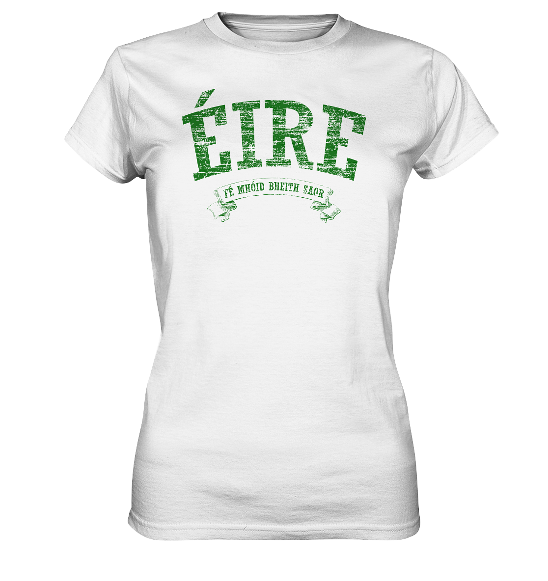 "Éire - Fé mhóid bheith saor" - Ladies Premium Shirt