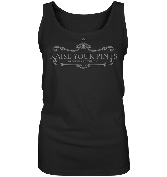 Raise Your Pints "Drinking All The Day" - Ladies Tank-Top