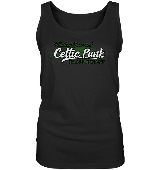 Whiskey, Beer And Celtic Punk "Is All I Want" - Ladies Tank-Top