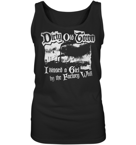 "Dirty Old Town" - Ladies Tank-Top